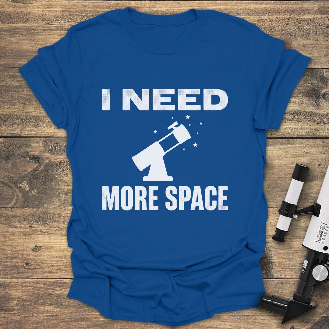 I Need More Space - Royal t-shirt