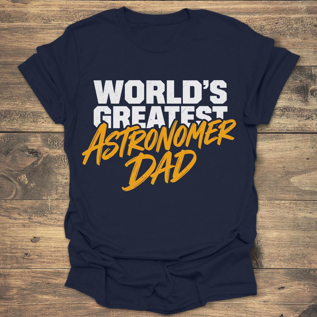 World's Greatest Astronomer Dad - Father's Day - Navy T-Shirt