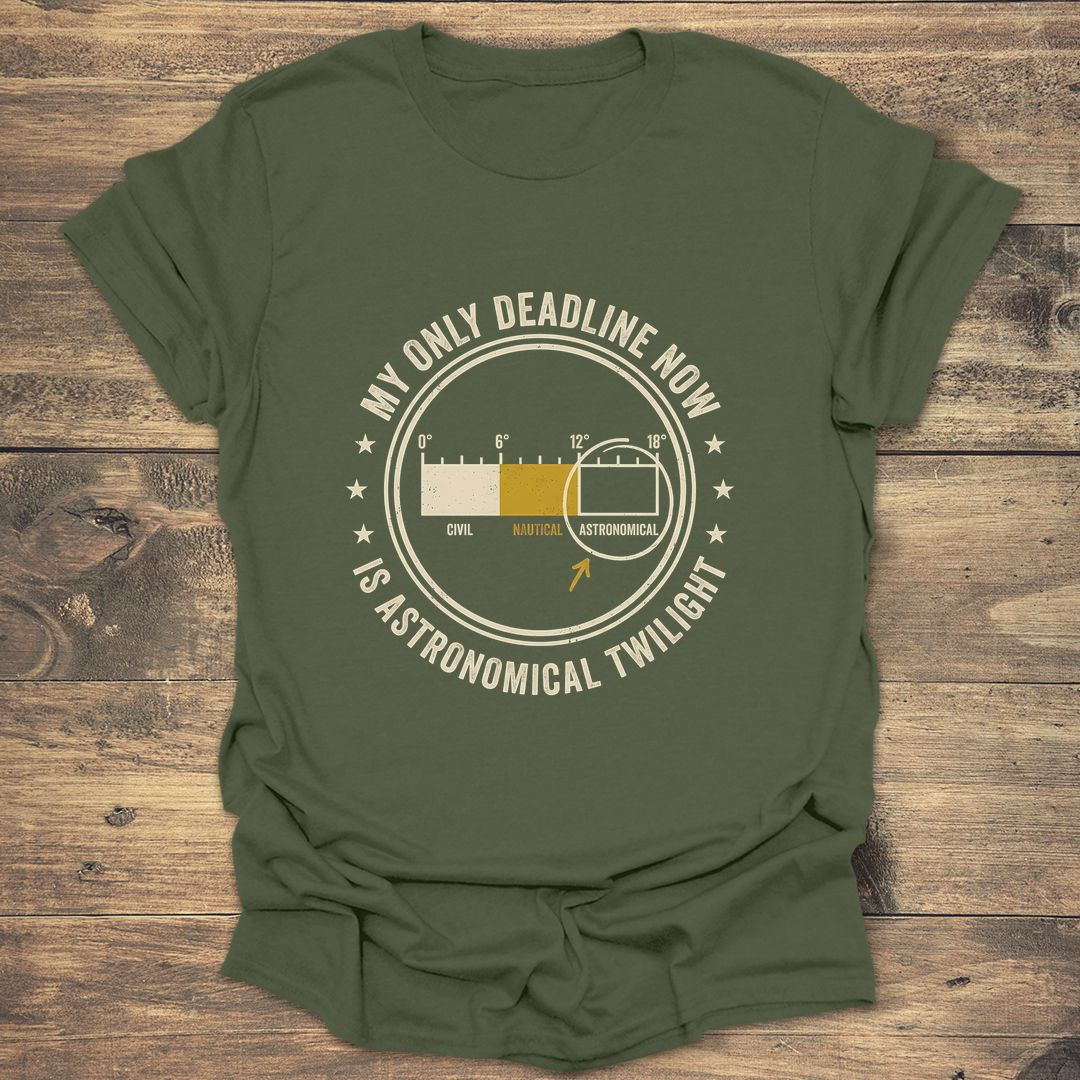 My Only Deadline Astronomical Twilight - Military Green t-shirt