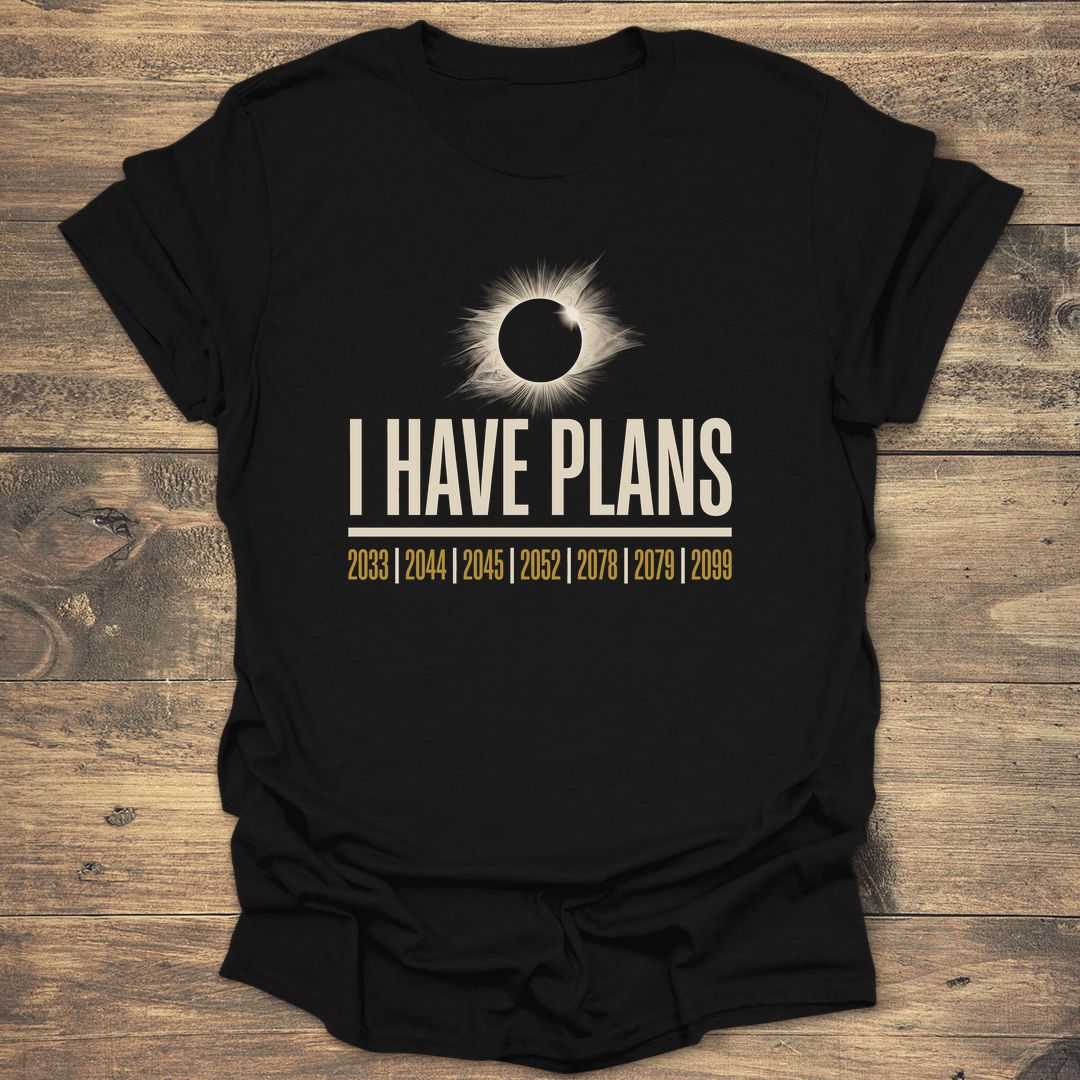 I Have Plans Eclipse - Black T-Shirt