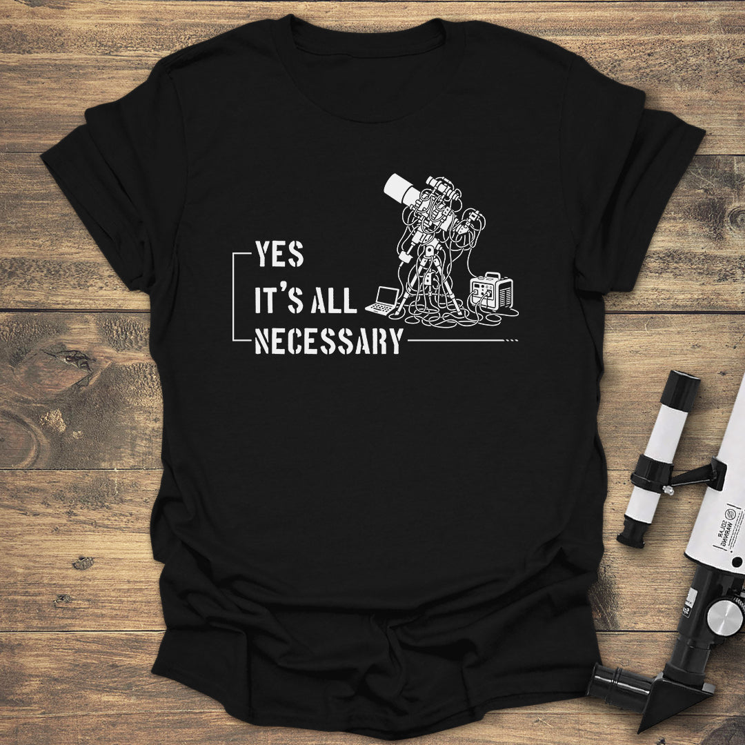 Yes It's All Necessary Telescope Tee – AstroTee