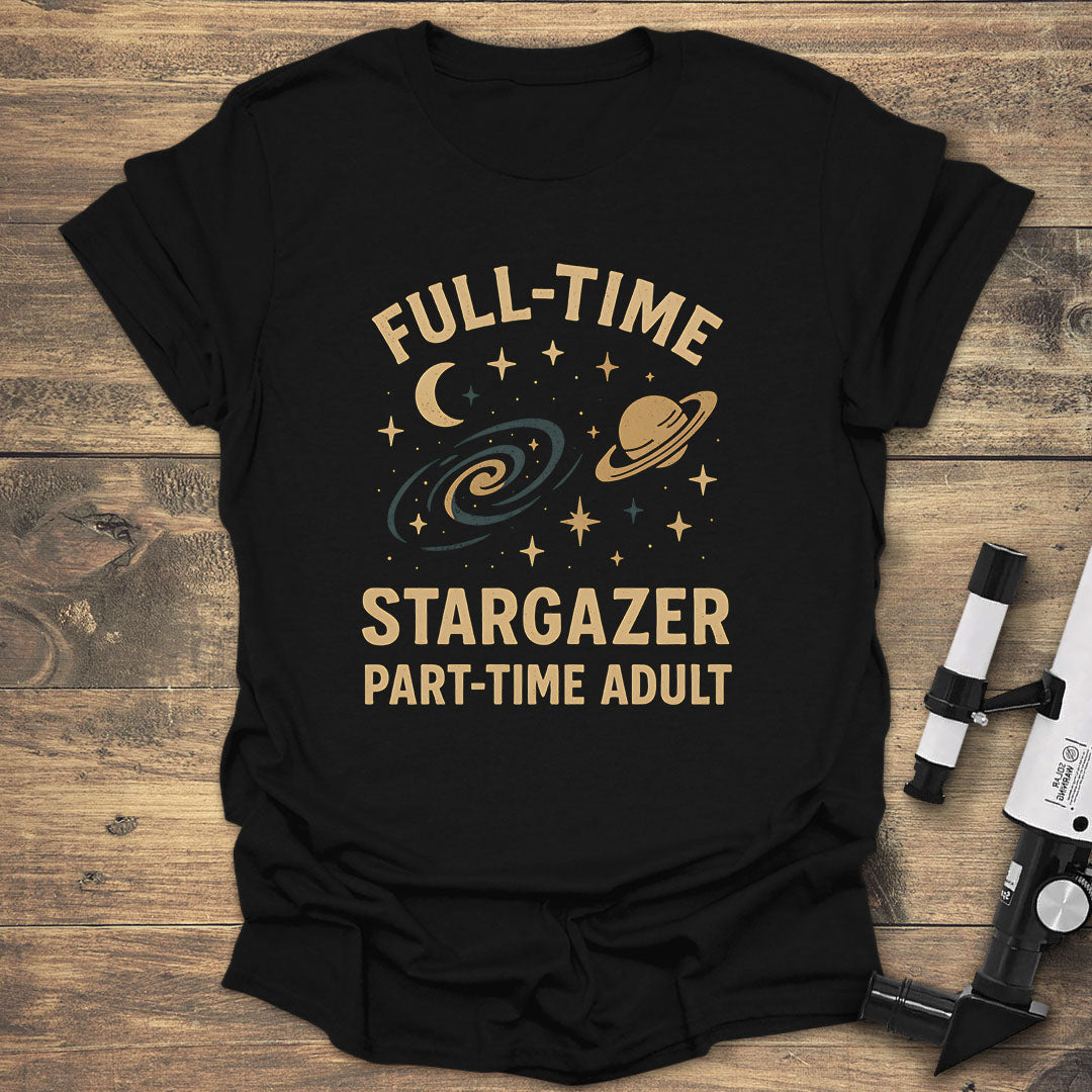 Full-Time Stargazer Part-Time Adult