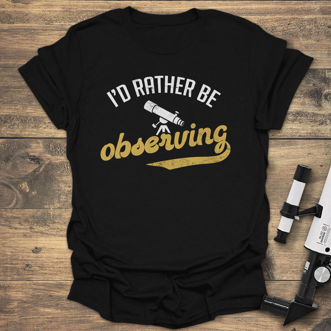 I'd Rather Be Observing