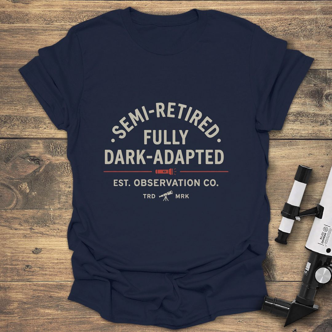 Semi-Retired Fully Dark-Adapted - Navy t-shirt