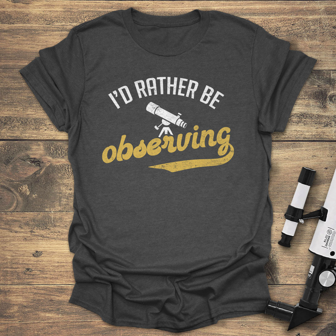 I'd Rather Be Observing