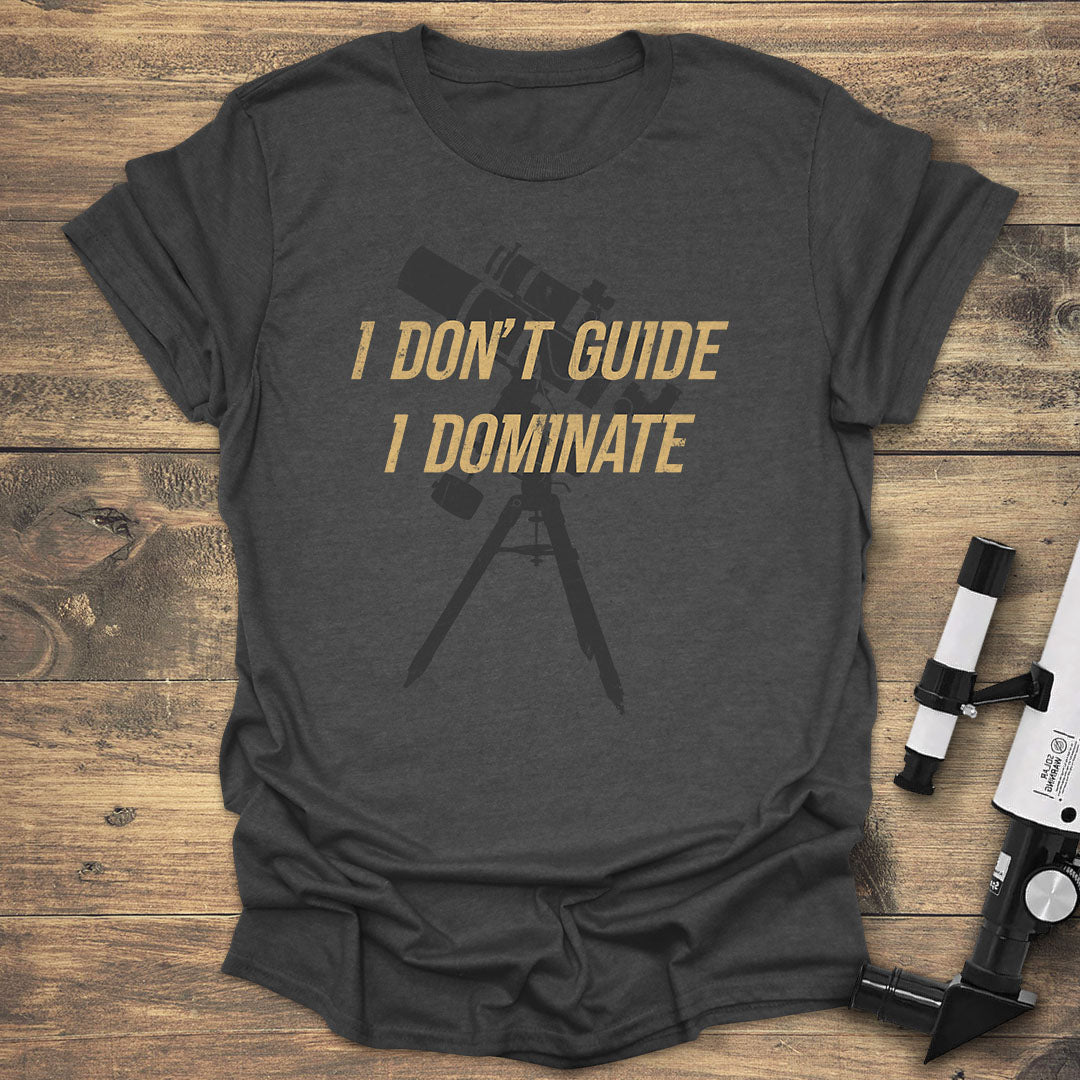 I Don't Guide I Dominate