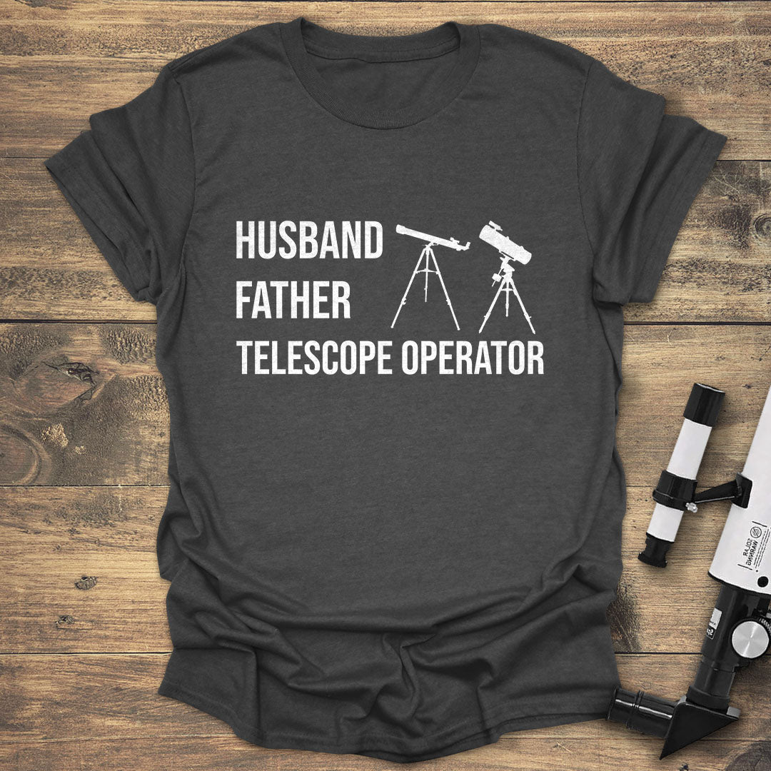 Husband Father Telescope Operator
