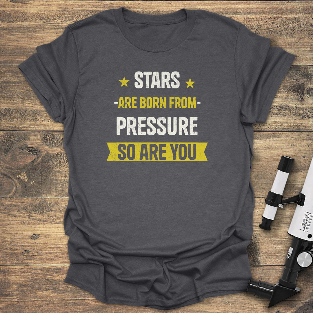 Stars Born Pressure