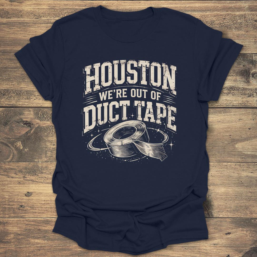 Houston We're Out Of Duct Tape - Navy T-Shirt