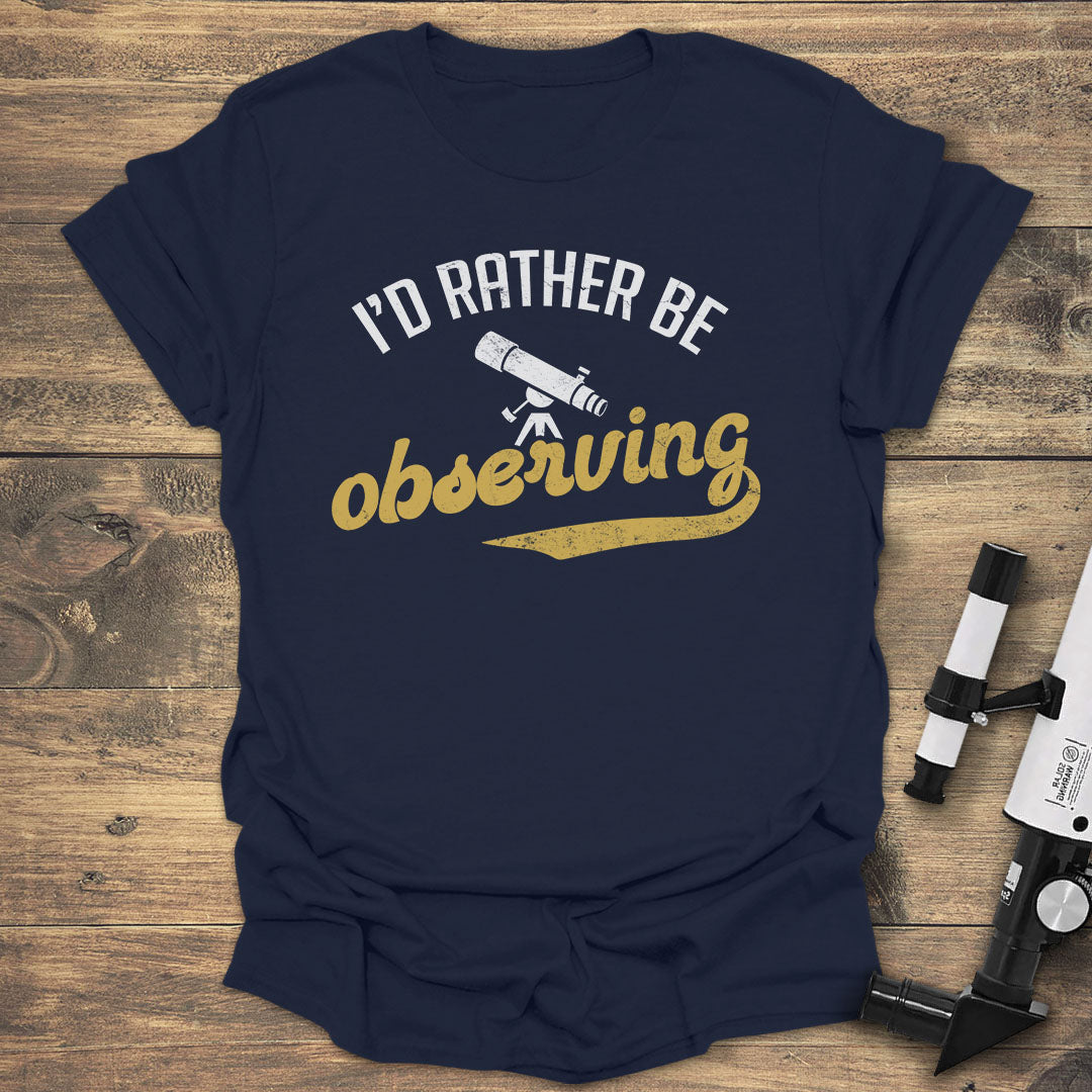 I'd Rather Be Observing