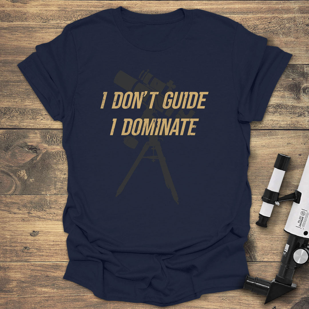 I Don't Guide I Dominate