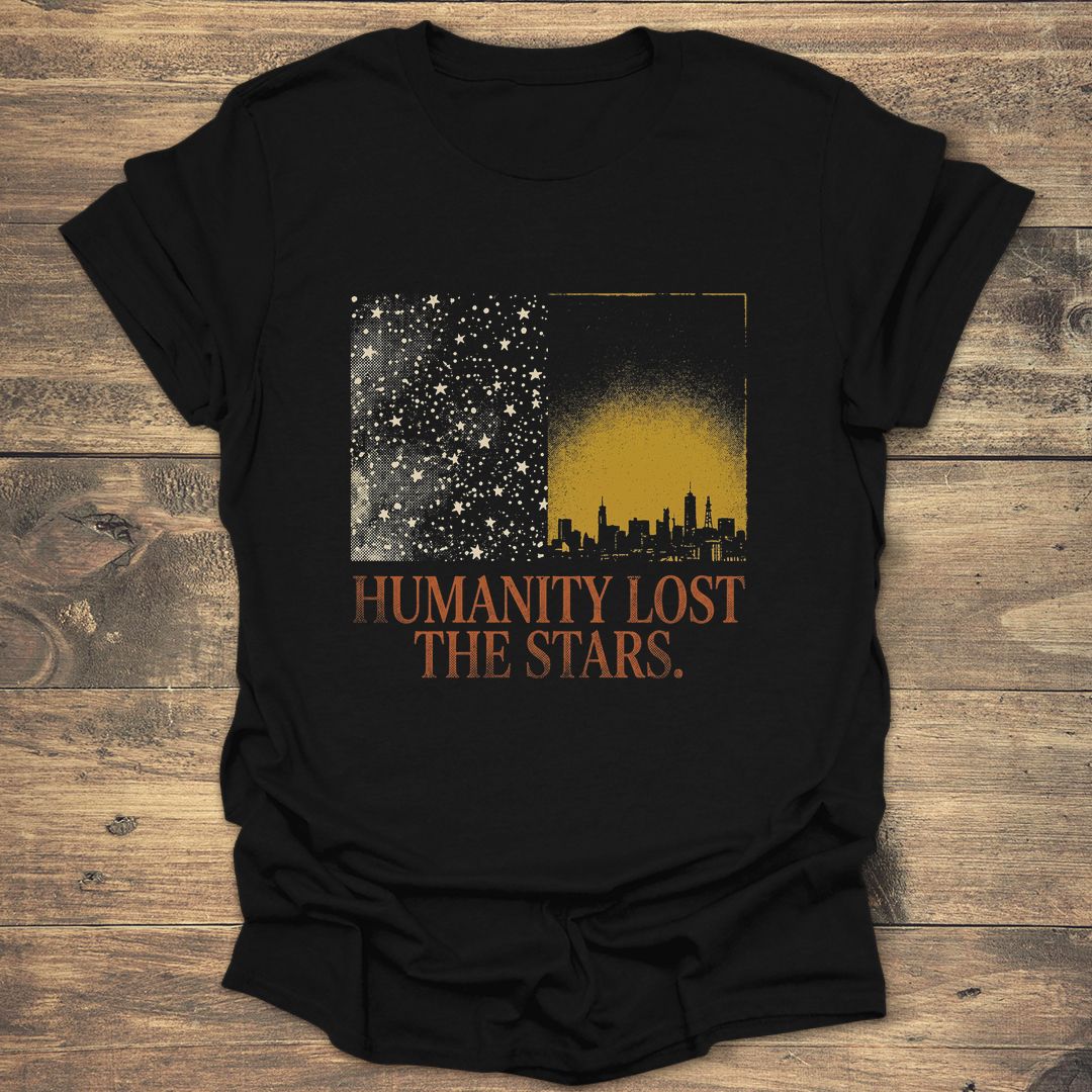 Humanity Lost The Stars - Black T-Shirt