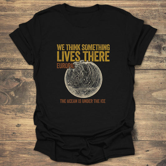 We Think Something Lives There - Black T-Shirt