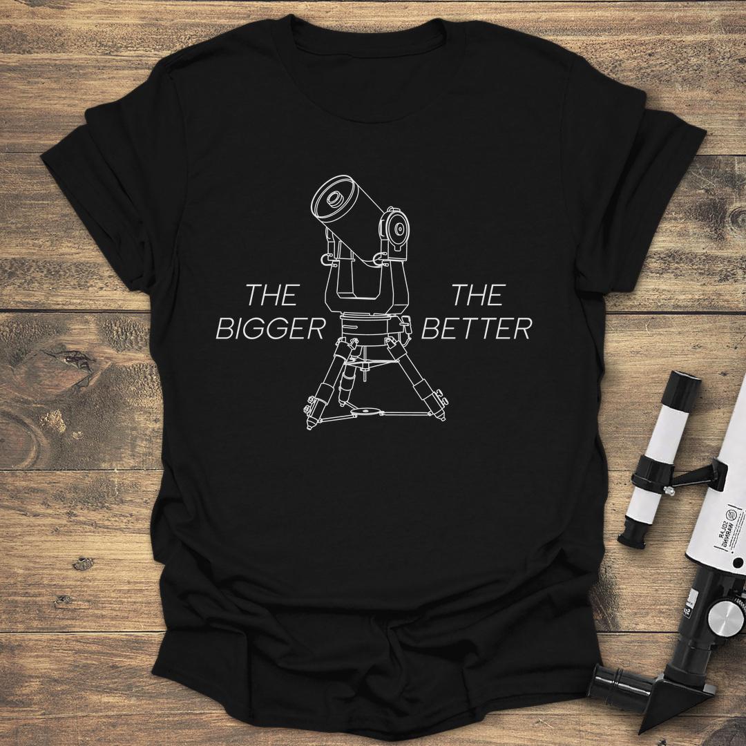 The Bigger The Better - Black T-Shirt
