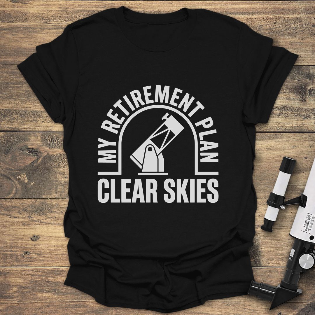 My Retirement Plan Clear Skies - Black T-Shirt