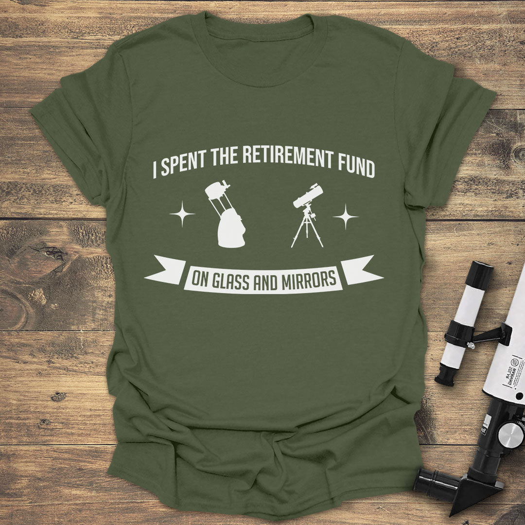 I Spent The Retirement Fund - Military Green T-Shirt