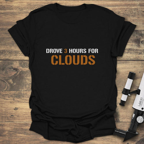 3 Hours For Clouds - Black T-Shirt