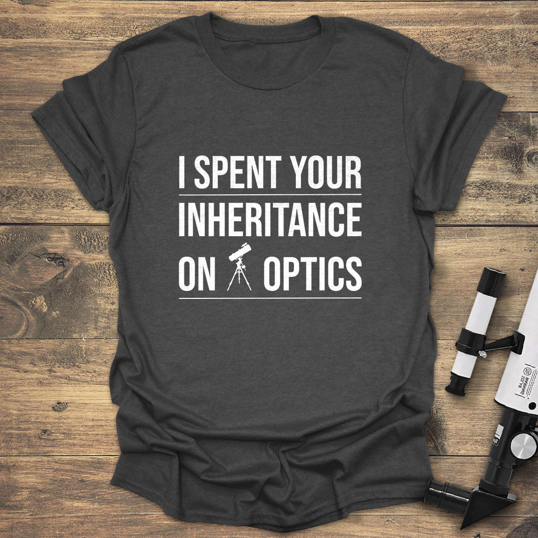 I Spent Your Inheritance On Optics - Dark heather T-Shirt