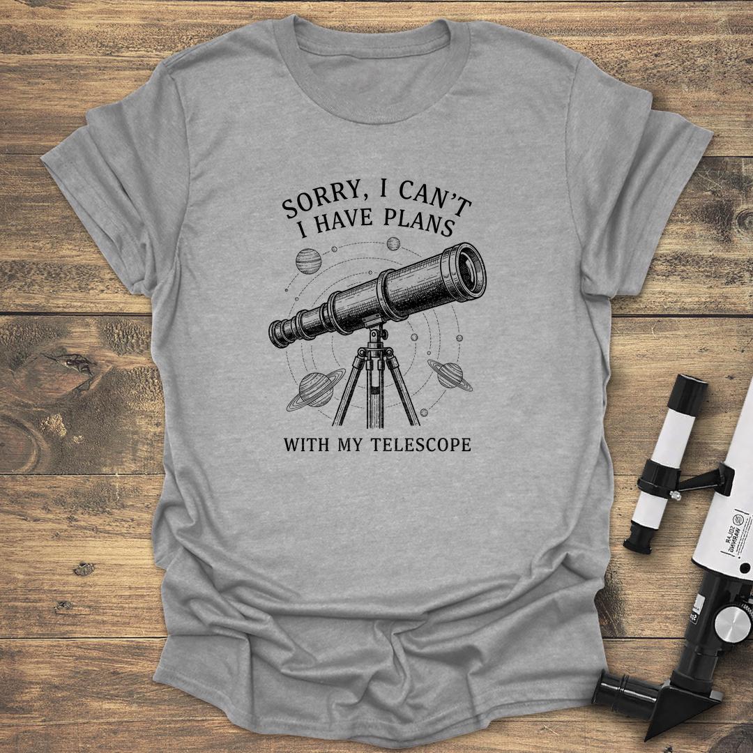 Sorry I Can't I Have Plans With My Telescope - Sport Grey T-Shirt