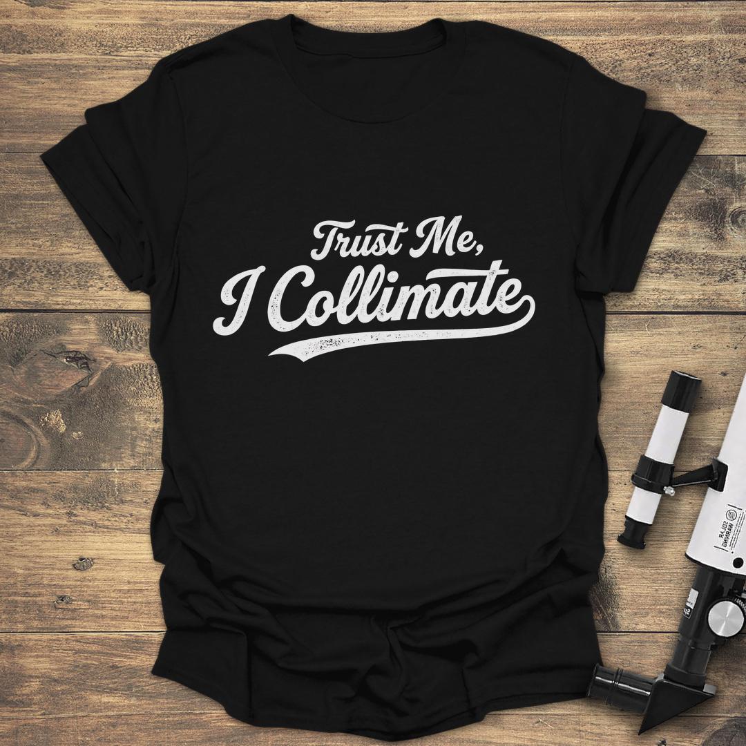 Trust Me I Collimate - Black T-Shirt