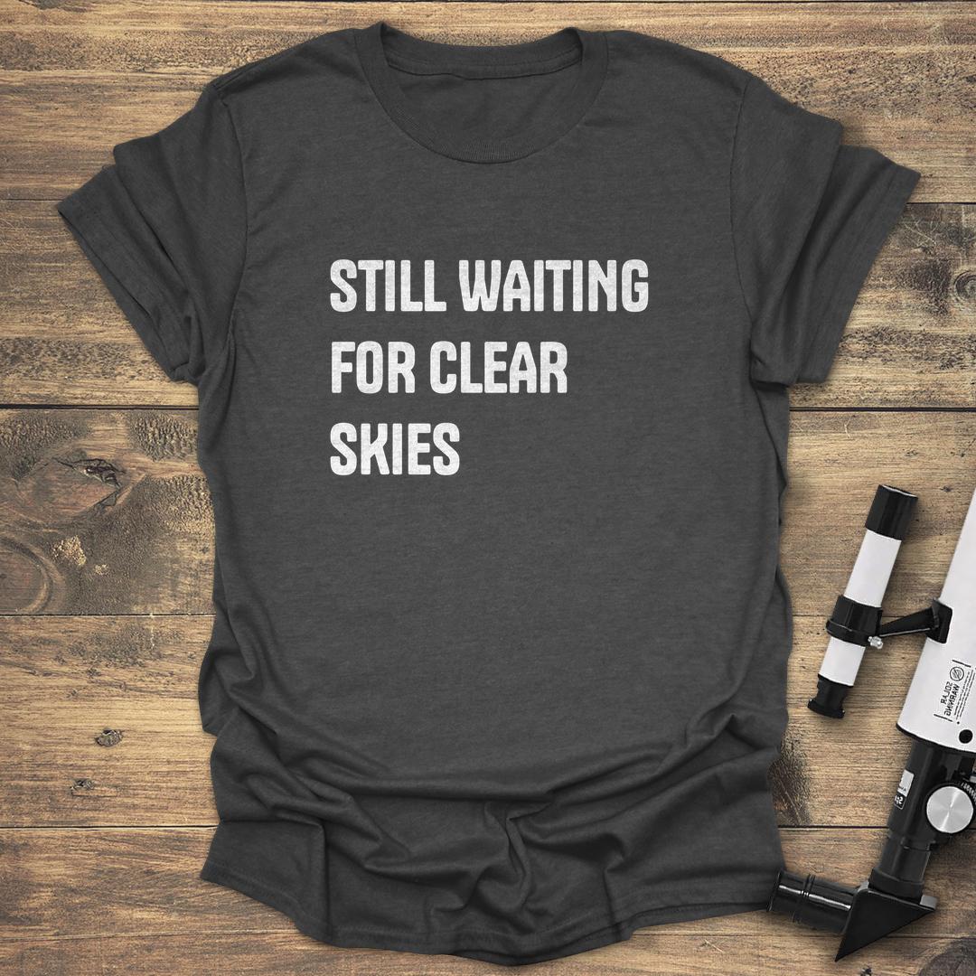 Still Waiting For Clear Skies - Dark heather T-Shirt