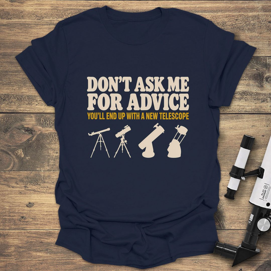 Don't Ask Me For Advice - Navy t-shirt