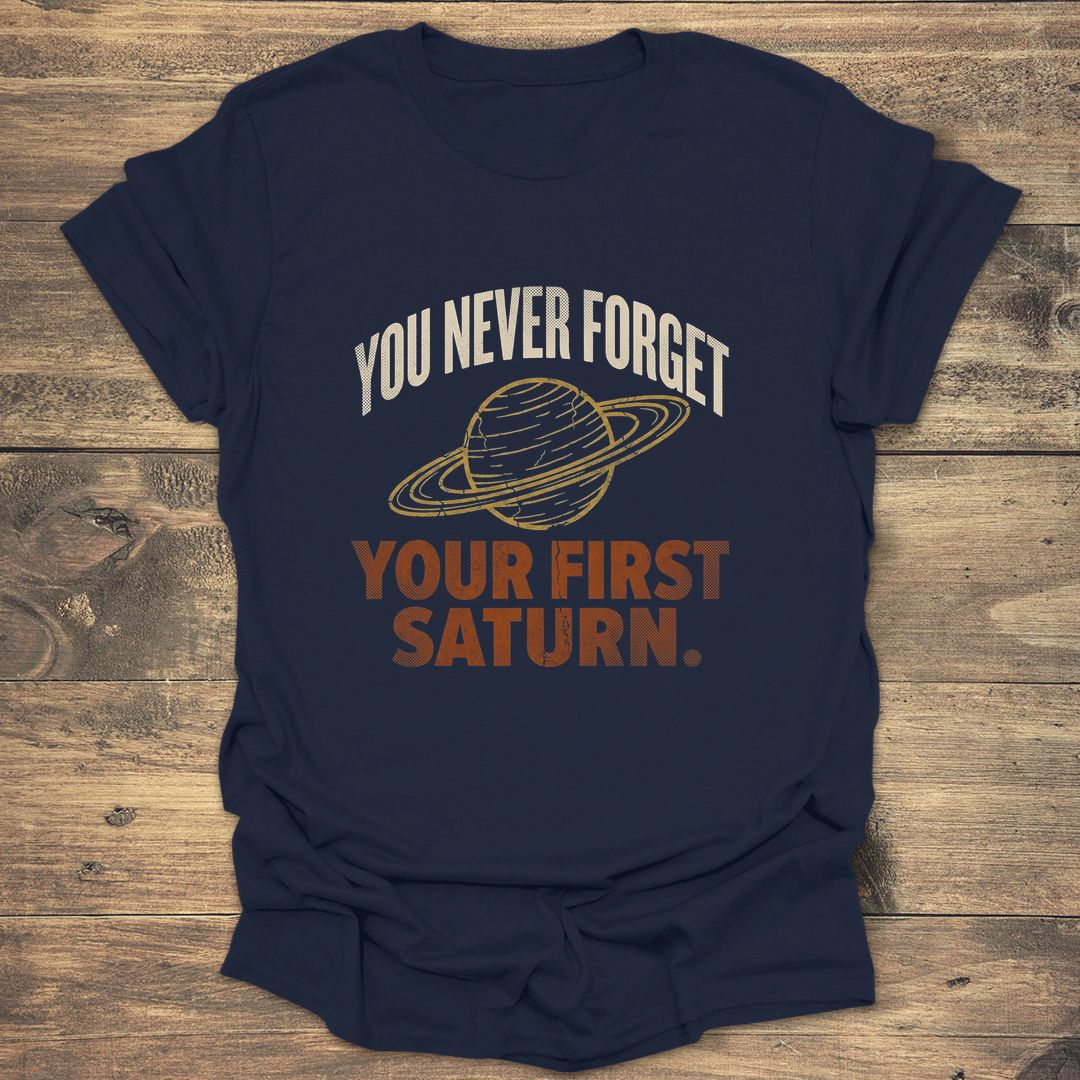 You Never Forget Your First Saturn - Navy T-Shirt