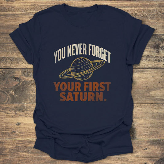 You Never Forget Your First Saturn - Navy T-Shirt