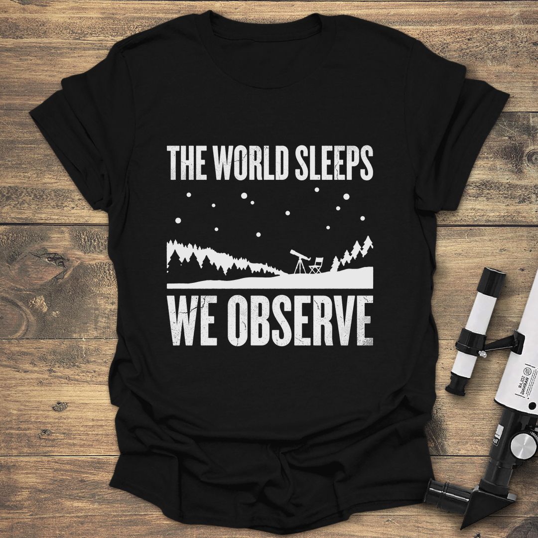 The World Sleeps We Observe - Black t-shirt