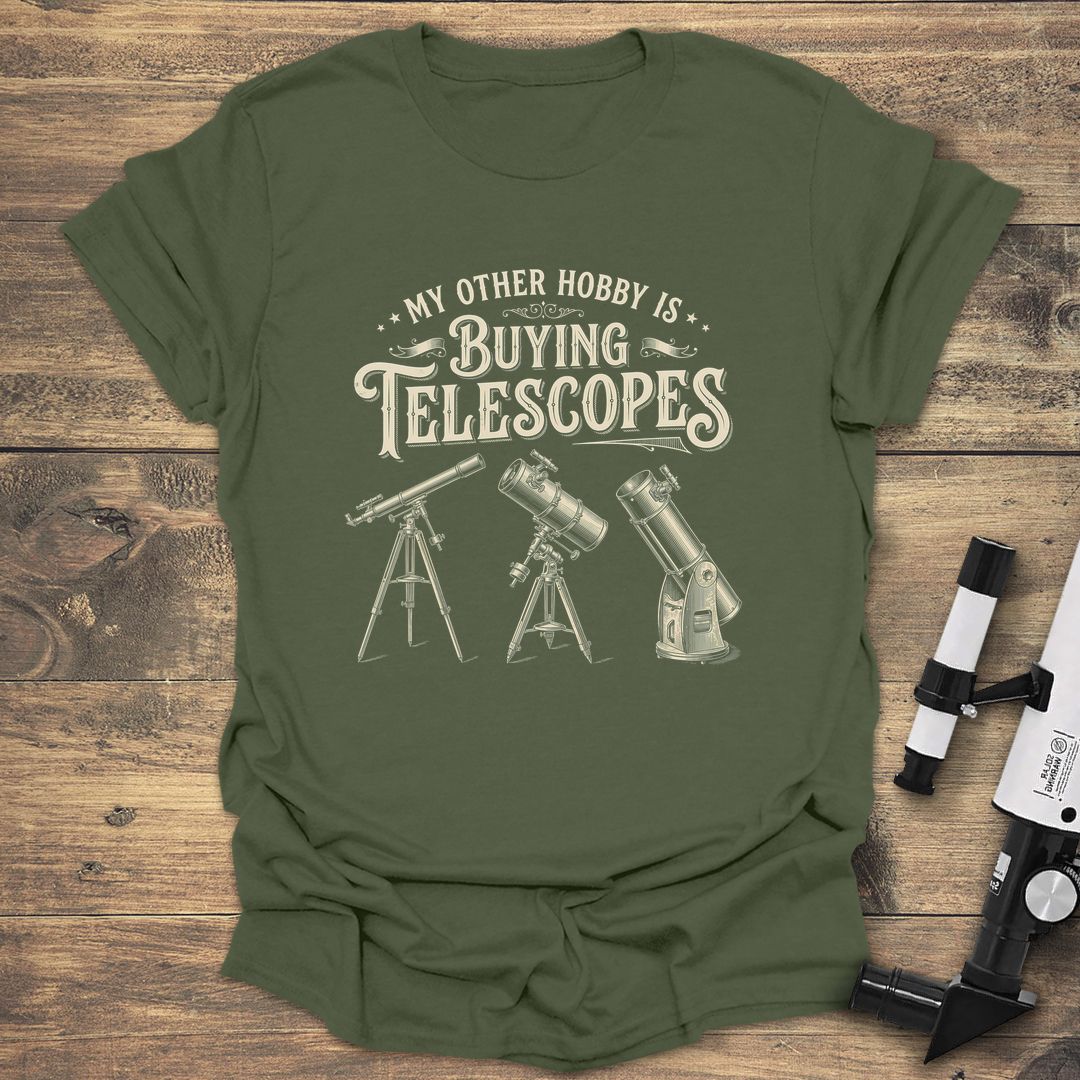 Buying Telescopes Hobby - Military Green t-shirt