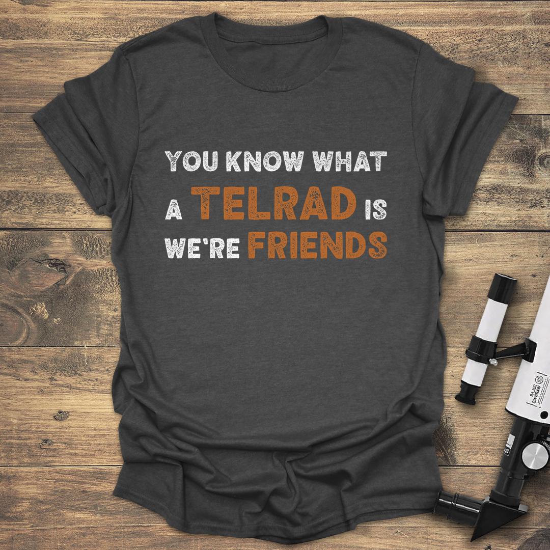 You Know What A Telrad Is - Dark heather T-Shirt