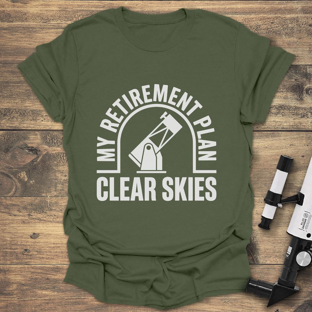 My Retirement Plan Clear Skies - Military Green T-Shirt