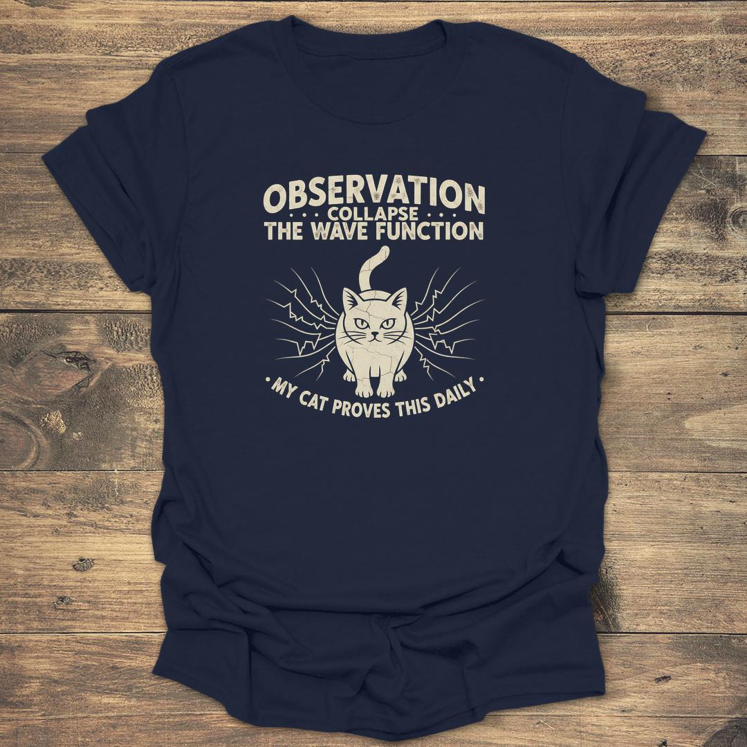 Observation Collapse The Wave Function - Navy T-Shirt