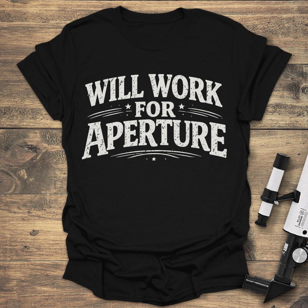 Will Work For Aperture - Black T-Shirt