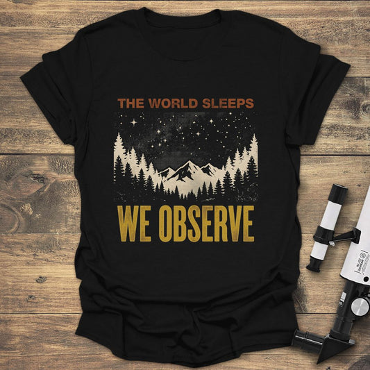 The World Sleeps We Observe - Black T-Shirt