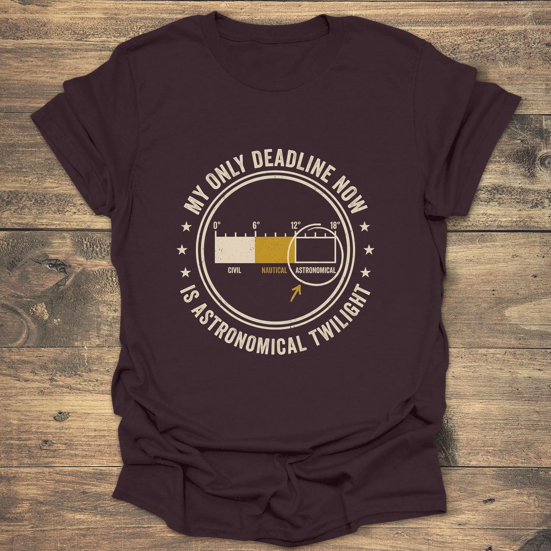 My Only Deadline Astronomical Twilight - Dark Chocolate t-shirt