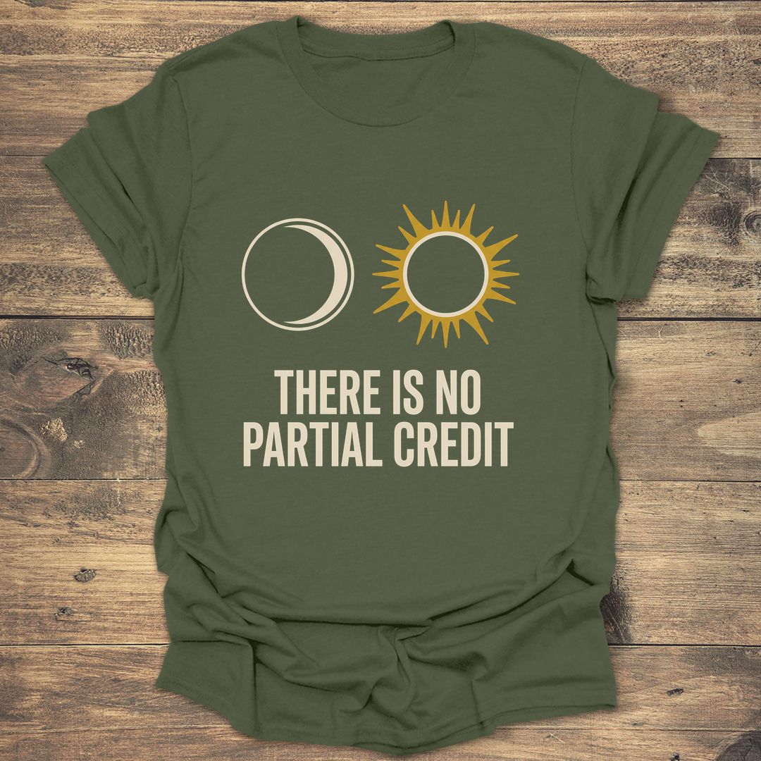 No Partial Credit Eclipse - Military Green T-Shirt