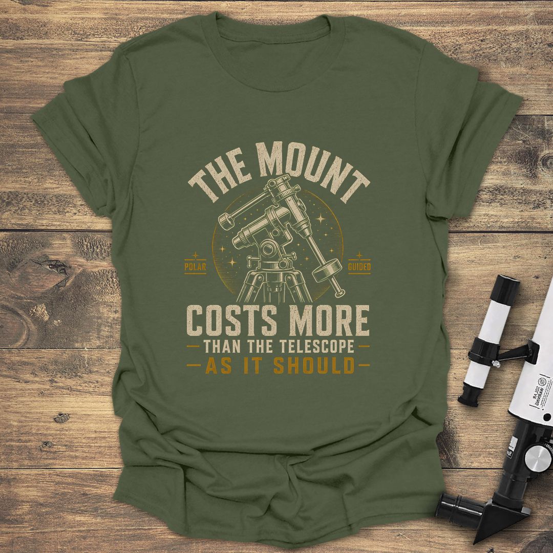 The Mount Costs More - Military Green t-shirt