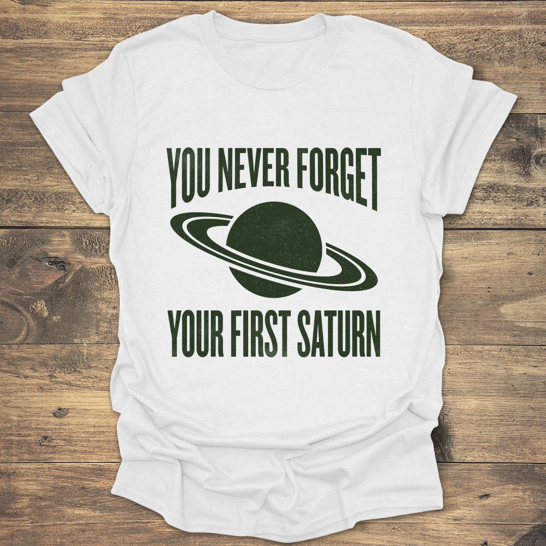 You Never Forget Saturn - White t-shirt