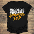 World's Greatest Astronomer Dad - Father's Day - Black T-Shirt