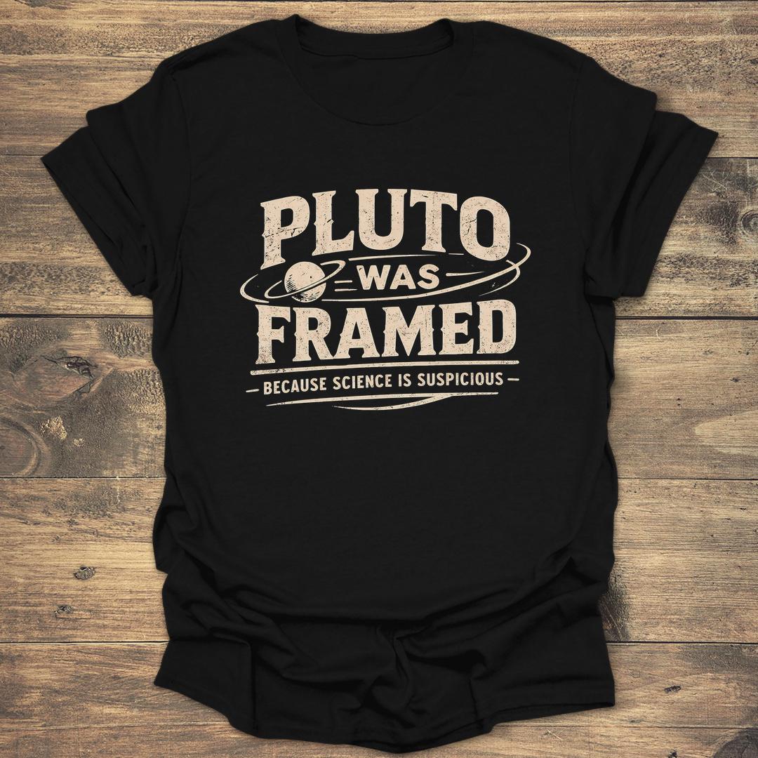 Pluto Was Framed Funny Science - Black T-Shirt