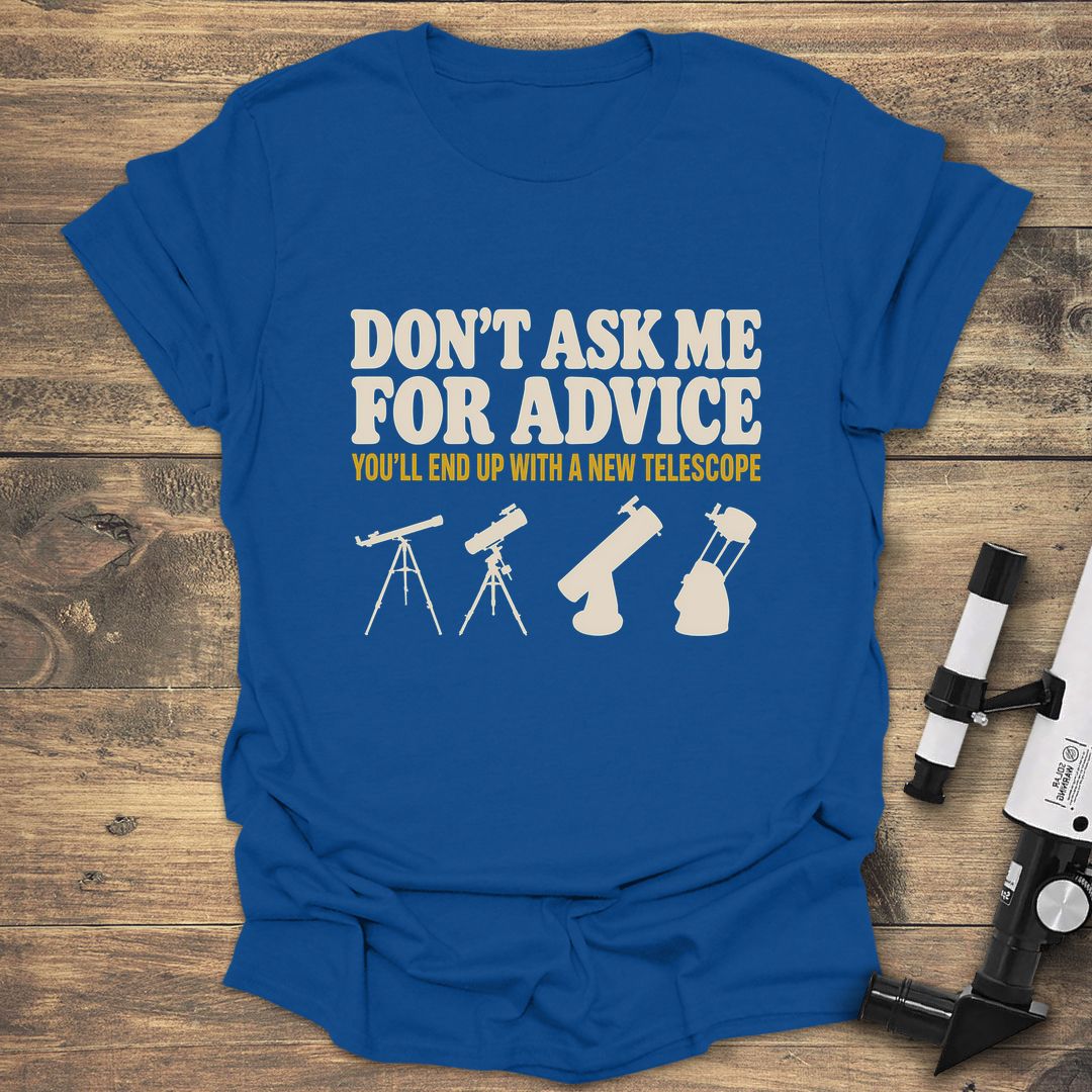 Don't Ask Me For Advice - Royal t-shirt