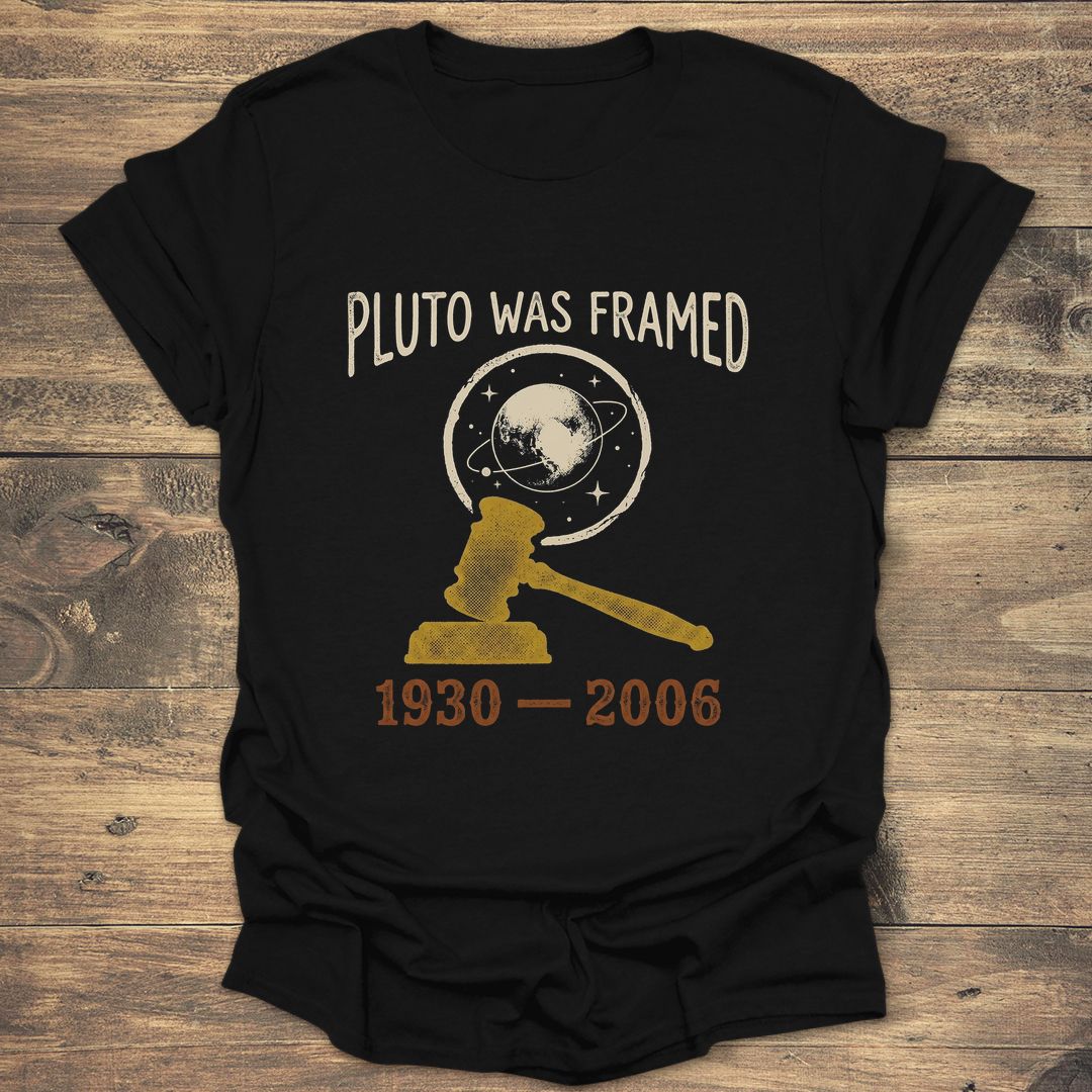 Pluto Was Framed Astronomy - Black T-Shirt