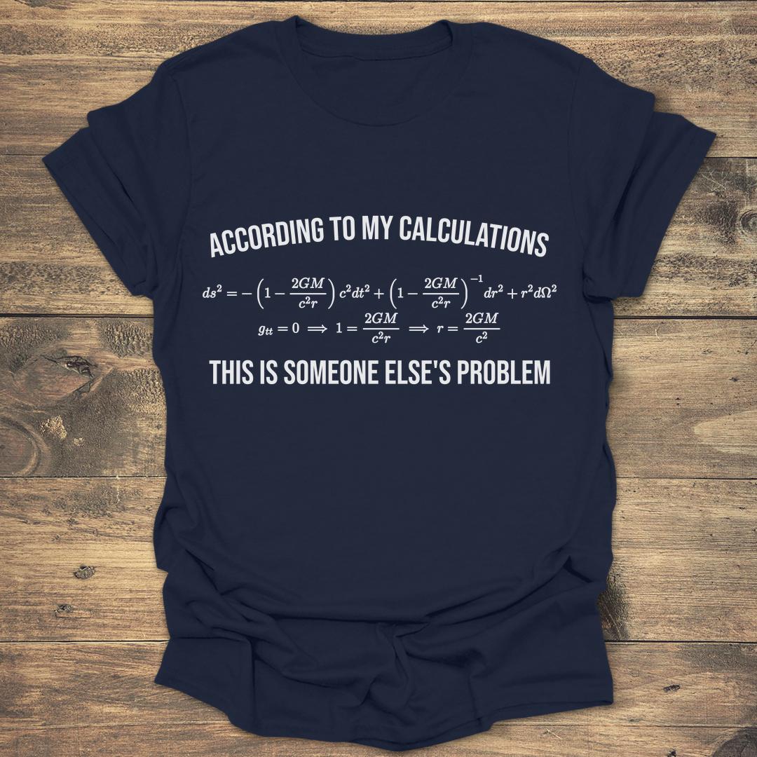 According To My Calculations - Navy T-Shirt