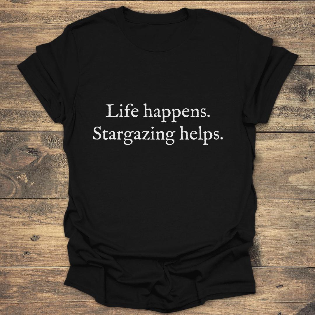 Life Happens Stargazing Helps - Black T-Shirt