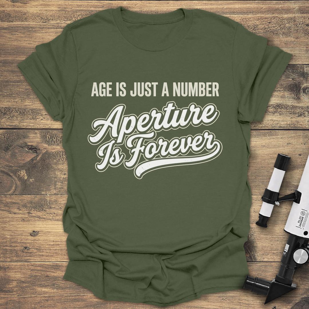Age Is Just A Number Aperture Is Forever - Military Green T-Shirt