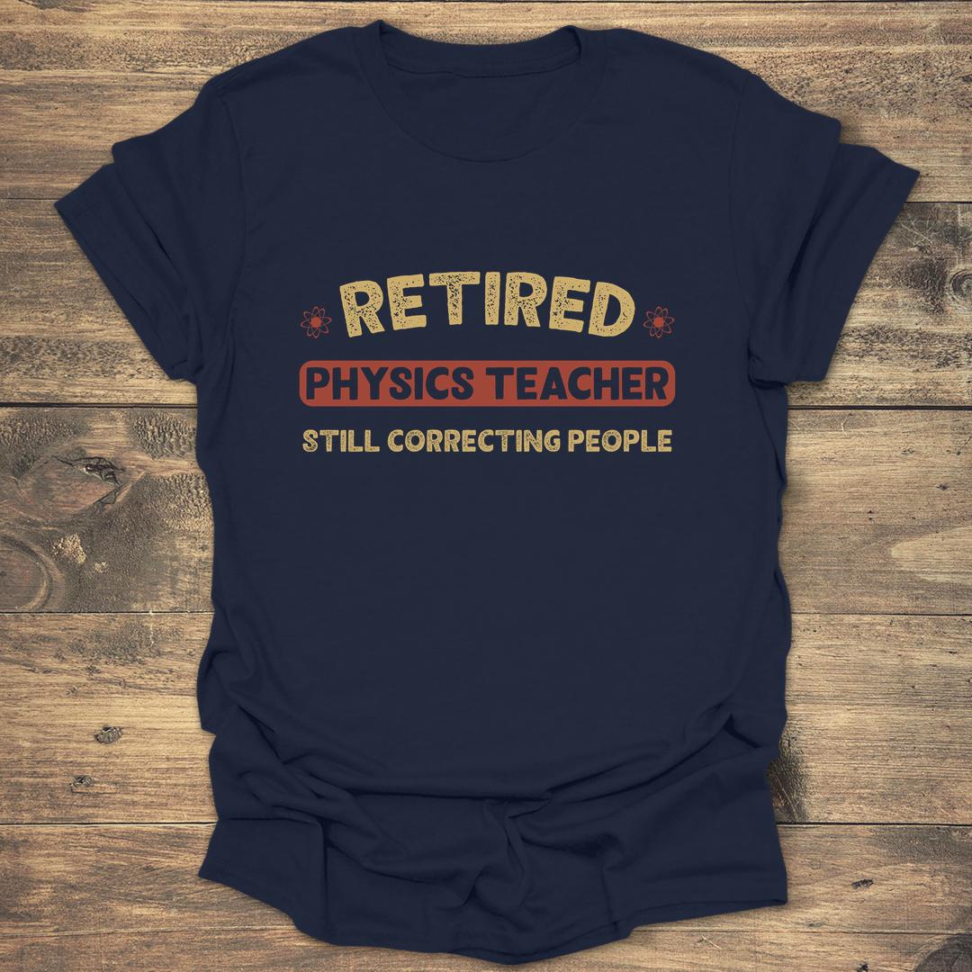 Retired Physics Teacher - Navy T-Shirt