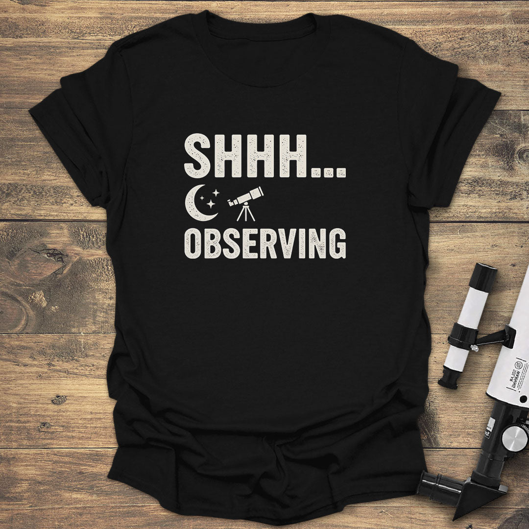 Shhh... Observation - Black T-Shirt