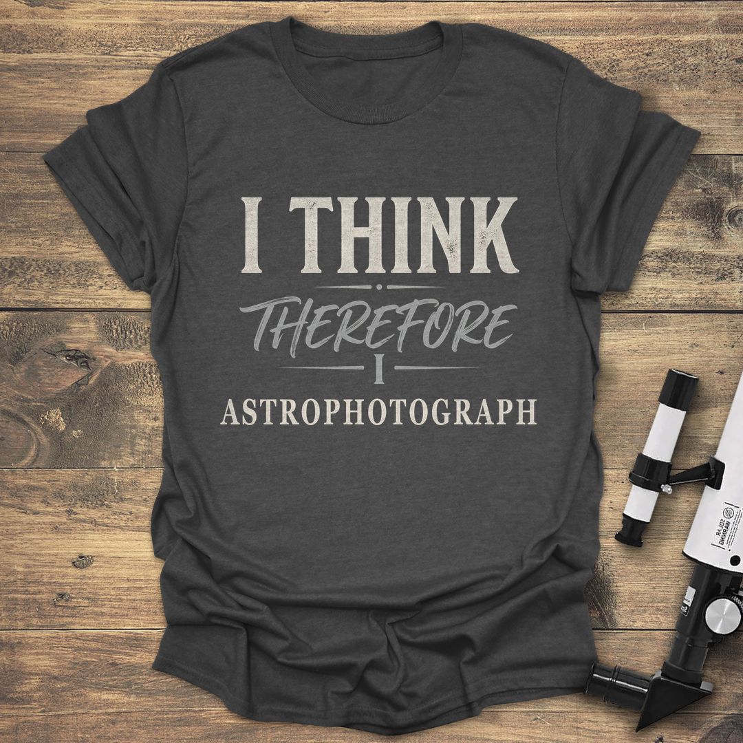 I Think Therefore I Astrophotograph - Dark Heather t-shirt
