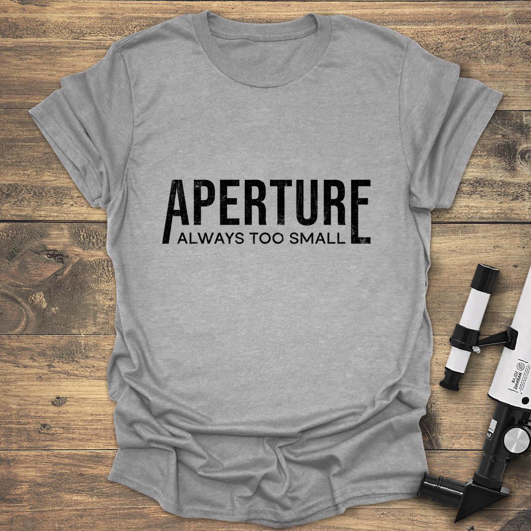Aperture Always Too Small - Sport Grey T-Shirt